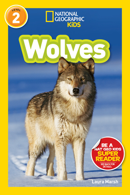 National Geographic Kids Readers: Wolves - Marsh, Laura, and National Geographic Kids