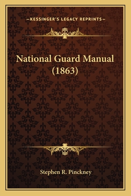 National Guard Manual (1863) - Pinckney, Stephen R