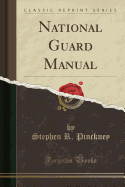 National Guard Manual (Classic Reprint)