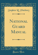 National Guard Manual (Classic Reprint)