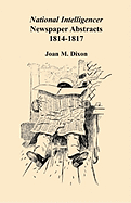 National Intelligencer Newspaper Abstracts, 1814-1817