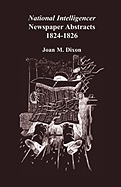National Intelligencer Newspaper Abstracts, 1824-1826