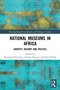 National Museums in Africa: Identity, History and Politics