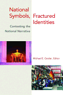 National Symbols, Fractured Identities: Contesting the National Narrative