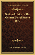 National Unity in the German Novel Before 1870