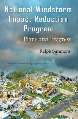 National Windstorm Impact Reduction Program: Plans & Progress - Simmons, Ralph (Editor)
