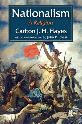 Nationalism: A Religion - Hayes, Carlton J. H. (Editor)