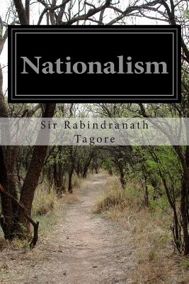 Nationalism - Tagore, Sir Rabindranath