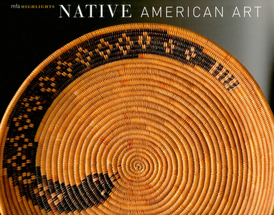 Native American Art: MFA Highlights - Ward, Gerald W R (Editor)