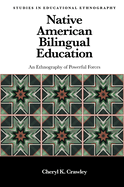 Native American Bilingual Education: An Ethnography of Powerful Forces