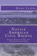 Native American Civil Rights: Indian Exemptions and Entrepreneurship