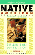 Native American Collectibles: Identification and Price Guide - Reno, Dawn E