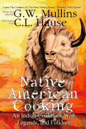 Native American Cooking An Indian Cookbook With Legends, And Folklore