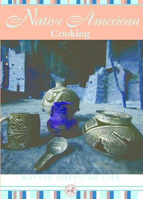 Native American Cooking - Johnson, Troy (Editor), and Carew-Miller, Anna