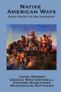 Native American Ways: Four Paths to Enlightenment