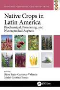 Native Crops in Latin America: Biochemical, Processing, and Nutraceutical Aspects