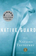 Native Guard - Trethewey, Natasha