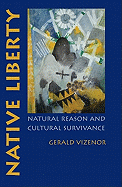 Native Liberty: Natural Reason and Cultural Survivance