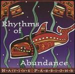 Native Passions: Rhythms of Abundance