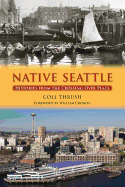 Native Seattle: Histories from the Crossing-Over Place