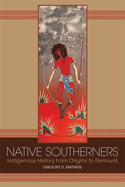 Native Southerners: Indigenous History from Origins to Removal