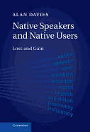 Native Speakers and Native Users: Loss and Gain