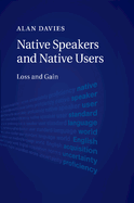 Native Speakers and Native Users: Loss and Gain