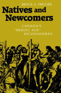 Natives and Newcomers: Canada's "Heroic Age" Reconsidered