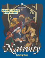 Nativity Coloring Book: Holiday Coloring Book Edition