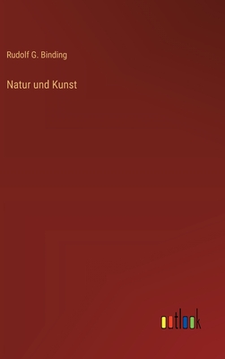 Natur Und Kunst - Binding, Rudolf G
