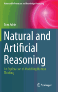 Natural and Artificial Reasoning: An Exploration of Modelling Human Thinking