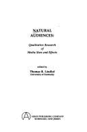 Natural Audiences: Qualitative Research of Media Uses and Effects