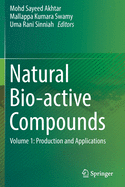 Natural Bio-Active Compounds: Volume 1: Production and Applications