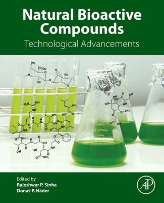 Natural Bioactive Compounds: Technological Advancements - Sinha, Rajeshwar P (Editor), and H�der, H C Donat-P (Editor)