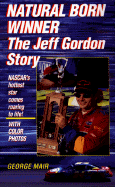 Natural Born Winner: The Jeff Gordon Story