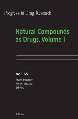 Natural Compounds as Drugs, Volume I - Petersen, Frank (Editor), and Amstutz, Ren� (Editor)