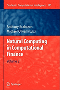 Natural Computing in Computational Finance: Volume 2