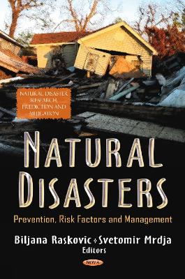 Natural Disasters: Prevention, Risk Factors & Management - Raskovic, Biljana (Editor), and Mrdja, Svetomir (Editor)