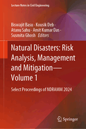 Natural Disasters: Risk Analysis, Management and Mitigation - Vol. 1: Select Proceedings of Ndramm 2024
