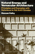 Natural Energy and Vernacular Architecture: Principles and Examples with Reference to Hot Arid Climates