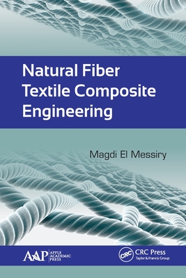 Natural Fiber Textile Composite Engineering - El Messiry, Magdi