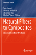 Natural Fibers to Composites: Process, Properties, Structures