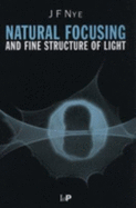 Natural Focusing and Fine Structure of Light