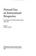 Natural Gas: An International Perspective - Mabro, Robert (Editor)