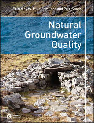 Natural Groundwater Quality - Edmunds, W Mike (Editor), and Shand, Paul (Editor)