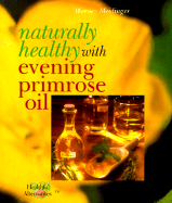 Natural Healing with Evening Primrose Oil