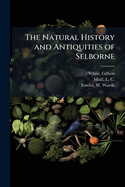 Natural History and Antiquities of Selborne