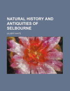 Natural History and Antiquities of Selbourne