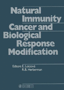 Natural Immunity, Cancer and Biological Response Modification