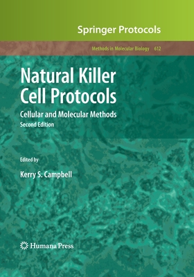 Natural Killer Cell Protocols: Cellular and Molecular Methods - Campbell, Kerry S (Editor)